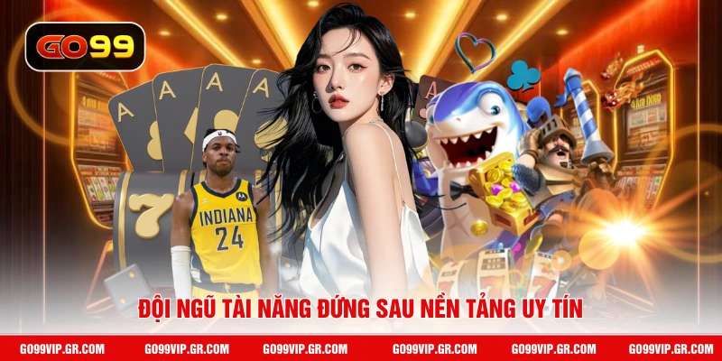 Giới Thiệu GO99 Đội ngũ tài năng đứng sau nền tảng uy tín