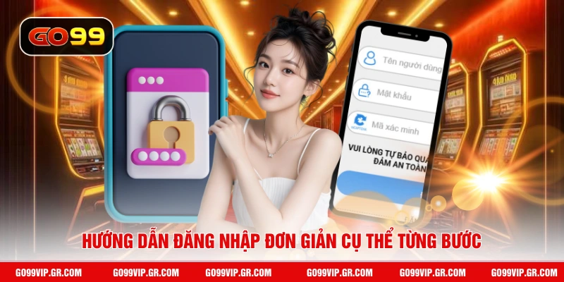 Đăng Nhập GO99 Hướng dẫn đăng nhập đơn giản cụ thể từng bước