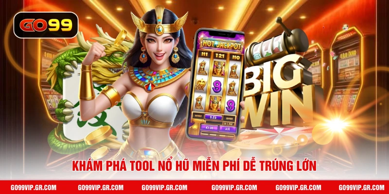 Tool Nổ Hũ Miễn Phí - Dễ Sử Dụng Với Giao Diện Thân Thiện 2026 Khám phá tool nổ hũ miễn phí dễ trúng lớn