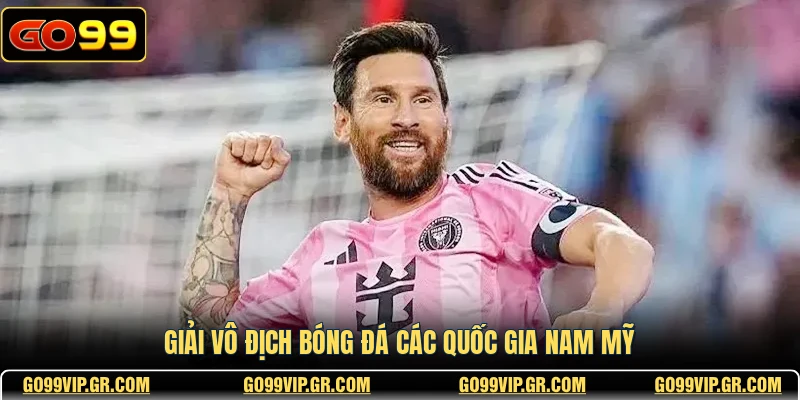 Lionel Messi - Những Cột Mốc Vĩ Đại Của Một Huyền Thoại 2026 Giải vô địch bóng đá các quốc gia Nam Mỹ