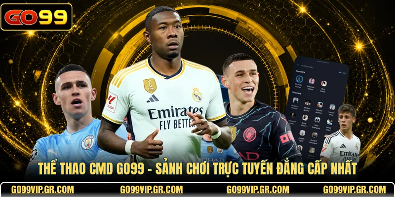 Thể Thao CMD GO99 - Sảnh Chơi Trực Tuyến Đẳng Cấp Nhất Thể Thao CMD GO99